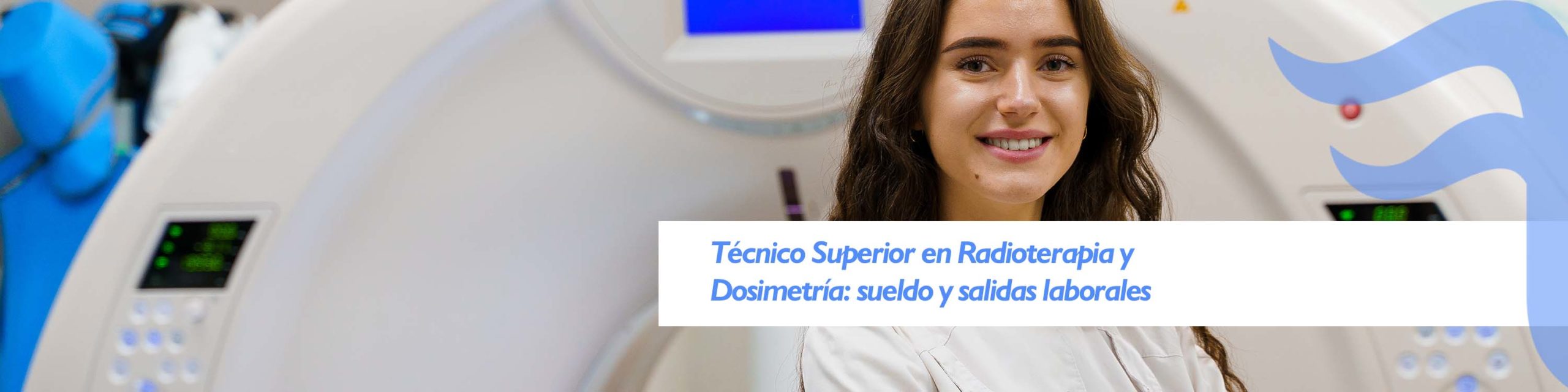 Técnico Superior en Radioterapia y Dosimetría: sueldo y salidas laborales